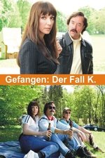 Gefangen: Der Fall K.