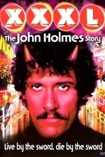 XXXL: The John Holmes Story