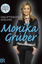 Monika Gruber: Hauptsach' g'sund