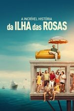Imagem A Incrível História da Ilha das Rosas