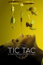 Imagem Tic-Tac: A Maternidade do Mal