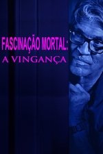 Imagem Fascinação Mortal: A Vingança