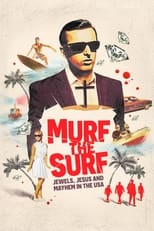 Poster de la serie Murf the Surf: Jewels, Jesus, and Mayhem in the USA