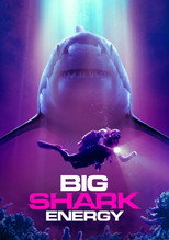 Poster de la película Big Shark Energy