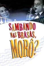 Poster de la película Sambando nas Brasas, Morô?