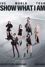Poster de la película IVE WORLD TOUR 'SHOW WHAT I AM' CONCERT LIVE IN SEOUL - DAY 3