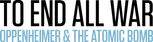 Logo To End All War: Oppenheimer & the Atomic Bomb