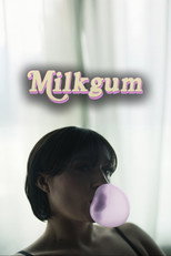 Poster de la película Milkgum
