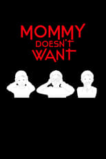 Poster de la película Mommy Doesn't Want