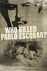 Poster de la película Who Killed Pablo Escobar?