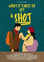 Poster de la película What It Takes to Get a Shot