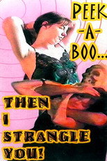 Poster de la película Peek-a-Boo... then I Strangle You!