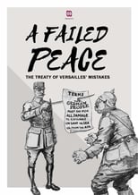 Poster de la película A Failed Peace, The Mistakes of The Treaty of Versailles