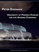 Poster de la película Peter Eisenman: University of Phoenix Stadium for the Arizona Cardinals