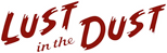 Logo Lust in the Dust