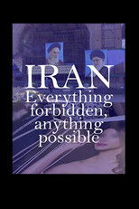 Poster de la película Iran: Everything Forbidden, Anything Possible