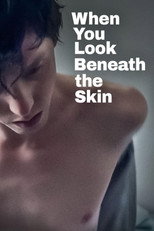 Poster de la película When You Look Beneath the Skin