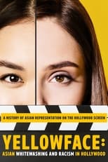 Poster de la película Yellowface: Asian Whitewashing and Racism in Hollywood