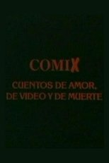 Poster de la película Comix, cuentos de amor, de video y de muerte