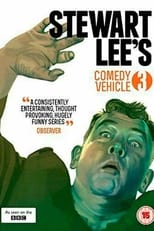 Stewart Lee\'s Comedy Vehicle