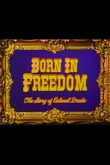 Poster de la película Born in Freedom: The Story of Colonel Drake