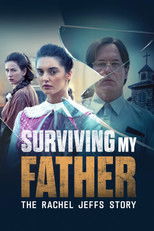 Poster de la película Surviving My Father: The Rachel Jeffs Story