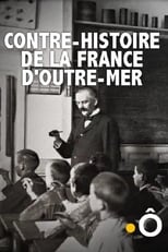 Poster de la película Contre-histoire de la France d'outre-mer