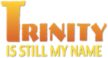 Logo Trinity Is Still My Name