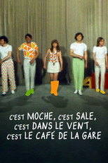 Poster de la película C'est moche c'est sale, c'est dans le vent, c'est le Café de la gare