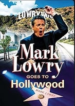 Poster de la película Mark Lowry Goes to Hollywood