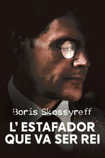 Poster de la película Boris Skossyreff, l'estafador que va ser rei