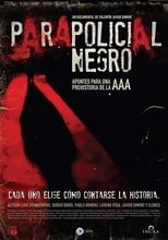 Poster de la película Parapolicial negro: Apuntes para una prehistoria de la triple A