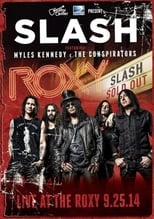 Poster de la película Slash feat Myles Kennedy & The Conspirators : Live At The Roxy