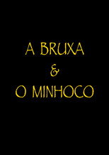 Poster de la película A Bruxa e o Minhoco