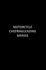 Poster de la película Motorcycle Cheerleading Mommas