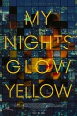 Poster de la película My Nights Glow Yellow