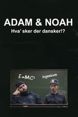 Poster de la película Adam & Noah: Hva' Sker Der Dansker!?