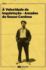 Poster de la película À Velocidade da Inquietação - Amadeo de Souza-Cardoso