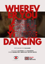 Poster de la película Wherever You Are, I Know You Are Dancing
