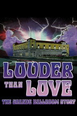 Poster de la película Louder Than Love: The Grande Ballroom Story
