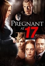 Poster de la película Pregnant at 17