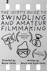 Poster de la película The Idiot's Guide to Swindling and Amateur Filmmaking
