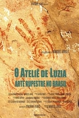 Poster de la película O Ateliê de Luzia - Arte Rupestre no Brasil