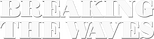 Logo Breaking the Waves