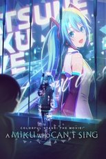 Poster de la película COLORFUL STAGE! The Movie: A Miku Who Can't Sing