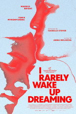 Poster de la película I Rarely Wake Up Dreaming