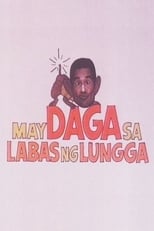 Poster de la película May Daga sa Labas ng Lungga