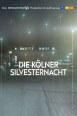 Poster de la película Die Kölner Silvesternacht - Die Nacht der Ohnmacht