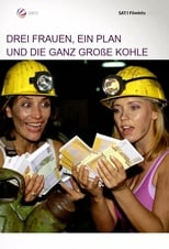 Poster de la película Drei Frauen, ein Plan und die ganz große Kohle