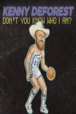 Poster de la película Kenny Deforest: Don't You Know Who I Am?